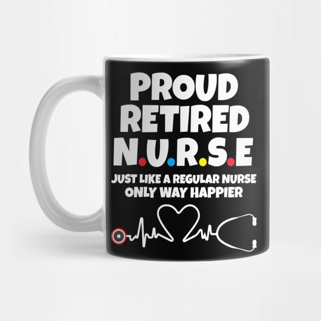 Proud Retired Nurse by Work Memes